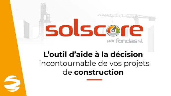 SOLSCORE PAR FONDASOL,  L'OUTIL D'AIDE A LA DECISION  POUR LES PROJETS DE CONSTRUCTION 